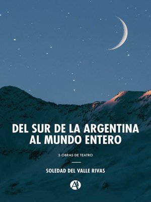 cover image of Del sur de la Argentina al mundo entero